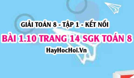 Giải bài 1.10 trang 14 Toán 8 Tập 1 SGK Kết nối tri thức